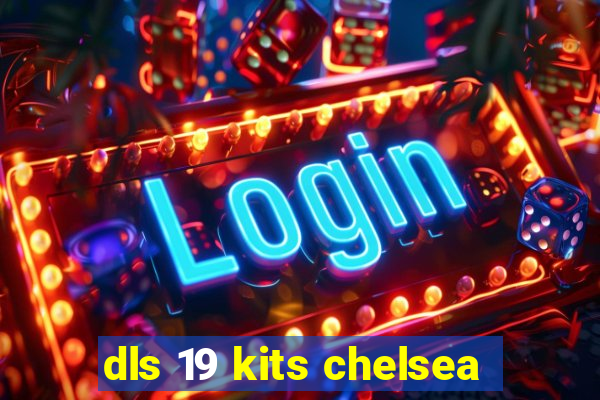 dls 19 kits chelsea